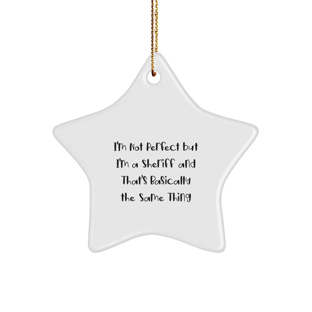 Fun Sheriff Gifts for Men from Friends - I'm Not Perfect Star Ornament, White, 3.25'' Tall, Christmas Unique Gifts - Image 1
