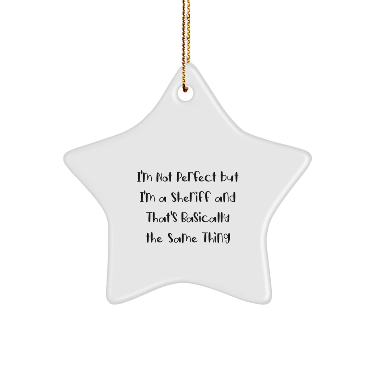 Fun Sheriff Gifts for Men from Friends - I'm Not Perfect Star Ornament, White, 3.25'' Tall, Christmas Unique Gifts - Image 1