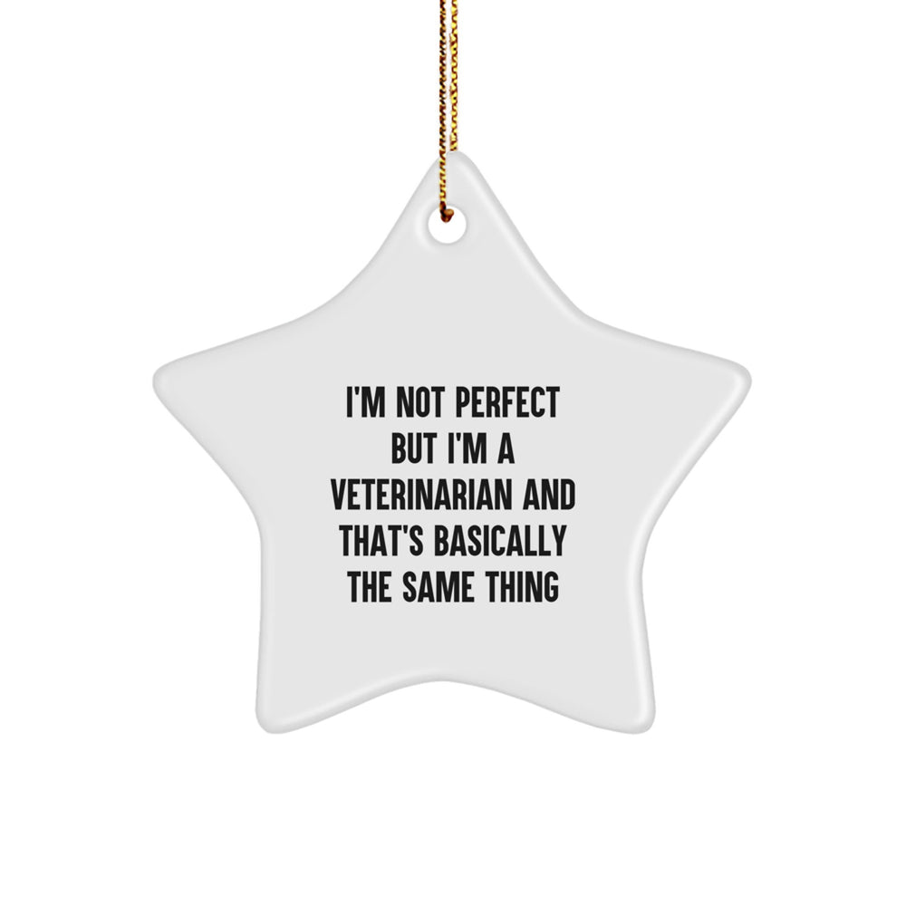 Funny Veterinarian Gifts - 'I'm Not Perfect But I'm A Veterinarian' Star Ornament for Christmas - Image 1