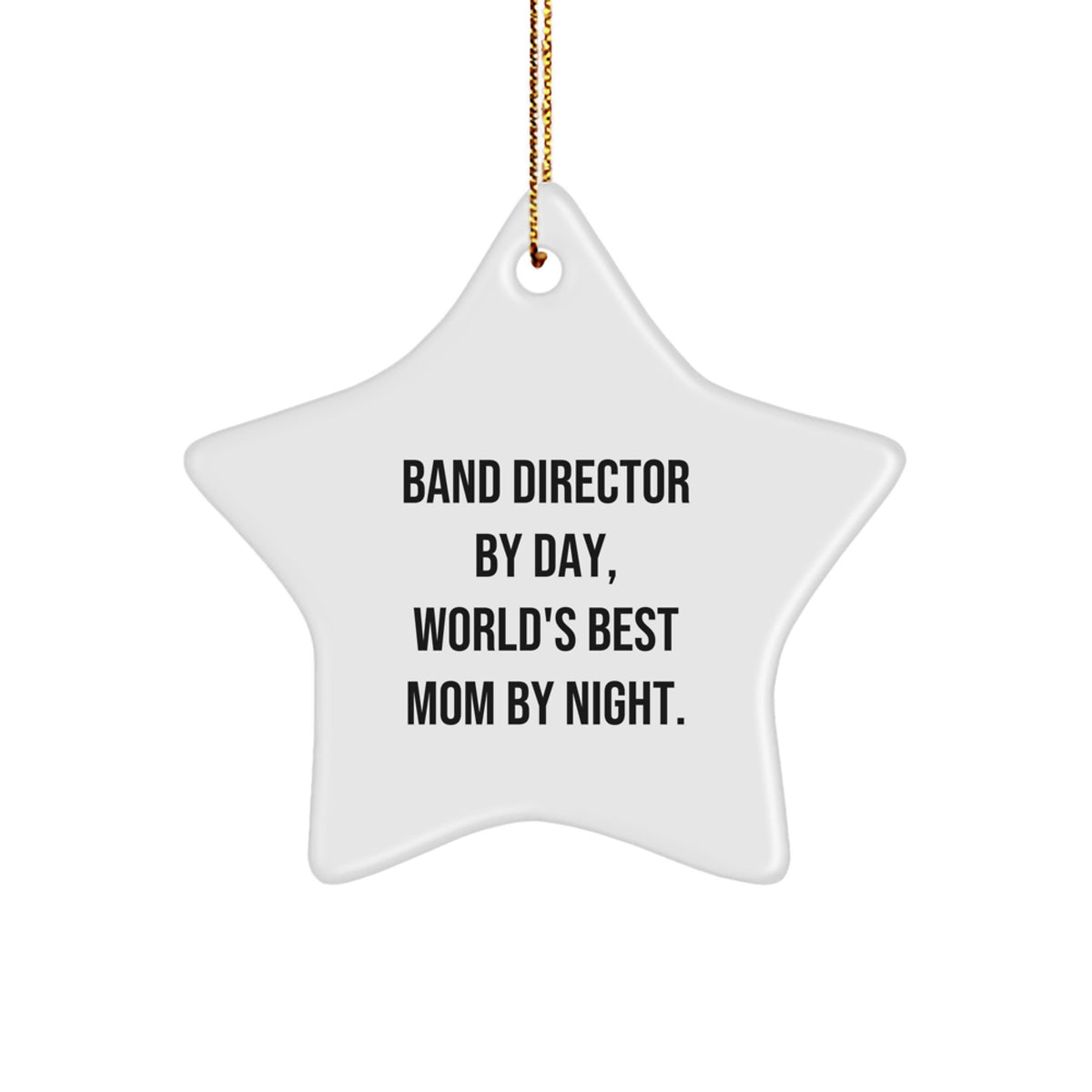 Band Director Gifts by Day, Star Ornament by Night - Funny Christmas Unique Gift for Band Directors - Image 1