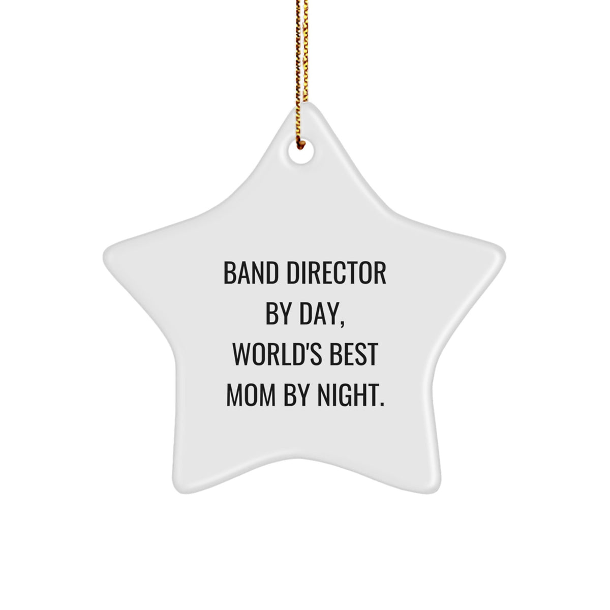 Band Director Gifts for Christmas: Star Ornament with Funny Quote 'Band Director By Day, World's Best Mom By Night.' from Gifts for Band Director Friends - Image 1