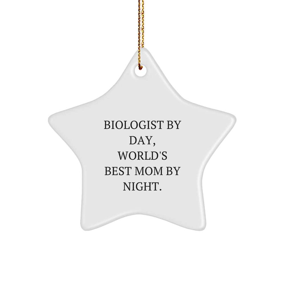 Biologist Gifts: Funny Quote Star Ornament, Gifts from Mom for Biologist Friends, Christmas Unique Gifts - Image 1