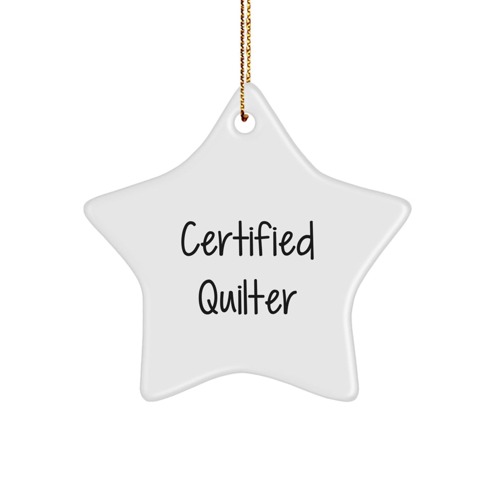 Funny Quilter Gifts from Loved Ones, 'Certified Quilter' Star Ornament for Christmas, White Star Shaped, Durable MDF, High-Gloss Finish, Ideal Gifts for Quilter Friends and Family - Image 1