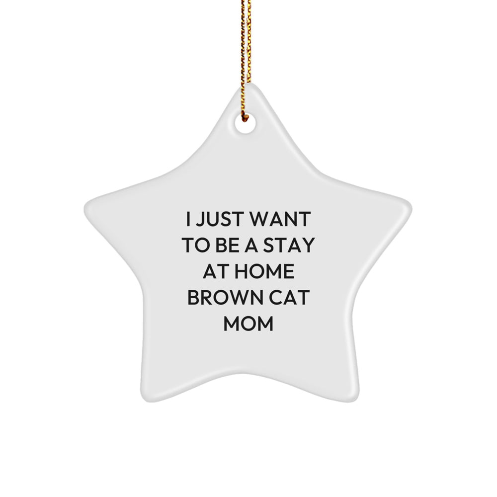 Funny Brown Cat Mom Gifts from Friends to Stay at Home Brown Cat Mom - White Star Ornament for Christmas - Image 1