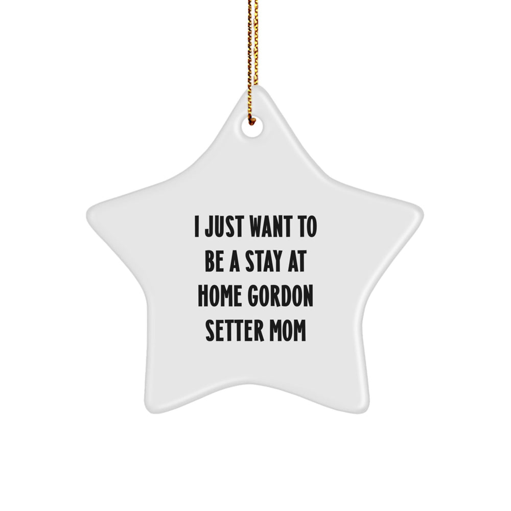 Gordon Setter Dog Mom's Delight, Star Ornament, Funny Quote, Christmas Unique Gifts from Mom to Gordon Setter Dog - Image 1