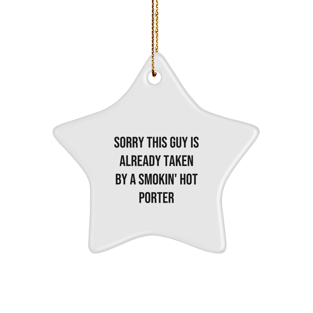 Funny Porter Gifts, Sorry This Guy Is Already Taken, Star Ornament, Christmas Unique Gifts for Him from Friends - Image 1