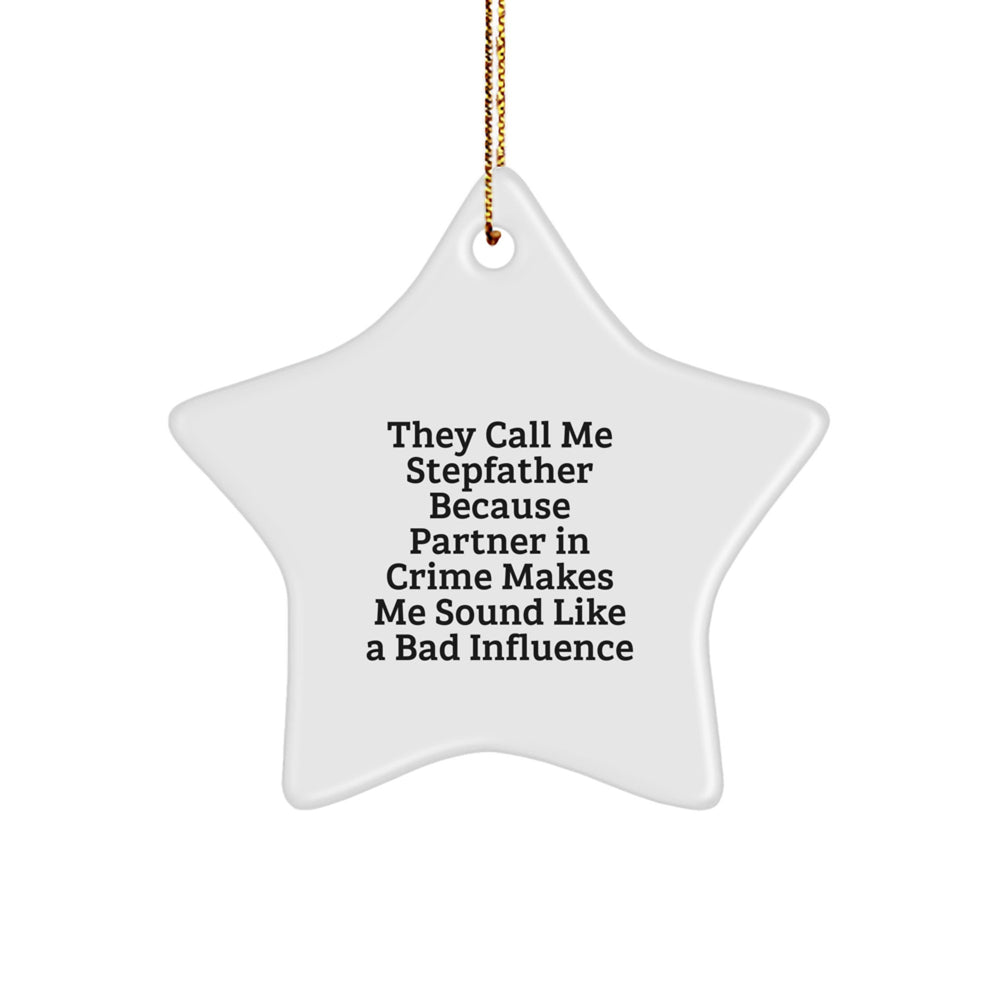 Funny Stepfather Gifts - 'They Call Me Stepfather' Star Ornament, White, 3.25" Tall, Perfect for Men, Friends, or Family - Image 1