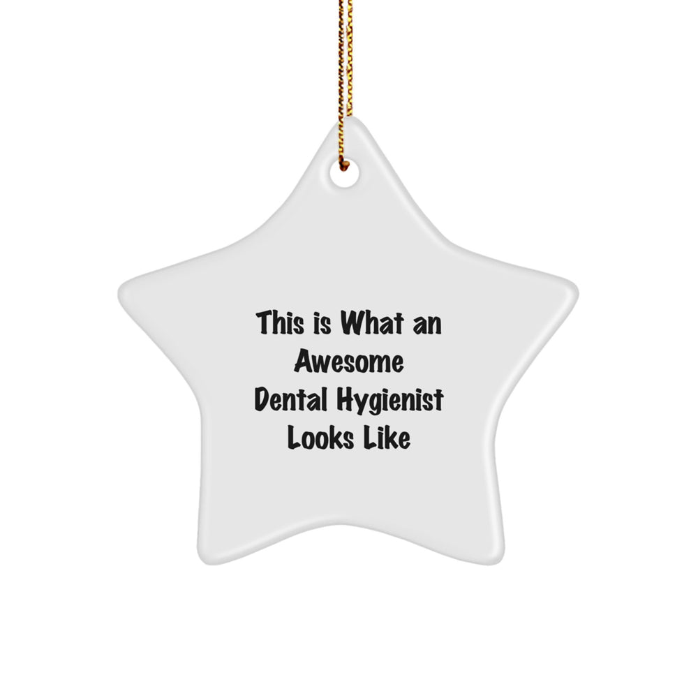 Funny Dental Hygienist Gifts from Friends, 'This Is What An Awesome Dental Hygienist Looks Like', Star Ornament for Christmas, Dental Hygienist Star Ornament, Gifts for Dental Hygienist - Image 1
