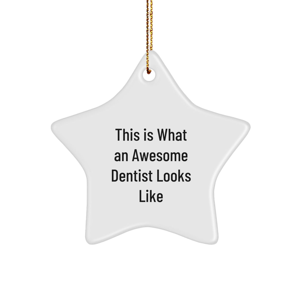 Fun Dentist Star Ornament Gifts from Friends - This Is What An Awesome Dentist Looks Like Christmas Decoration - Image 1