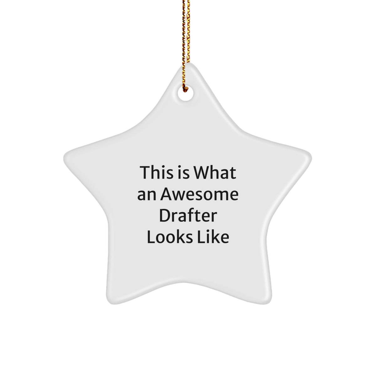 Drafter Gifts, Funny Star Ornament for Christmas, 'This Is What An Awesome Drafter Looks Like', Gifts from Friends to Family - Image 1