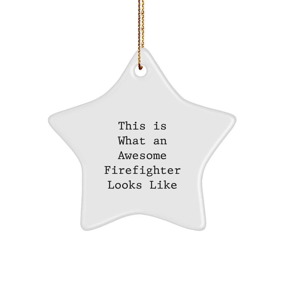 Firefighter Gifts from Men to Awesome Firefighters, This Is What An Awesome Firefighter Looks Like Star Ornament for Christmas - Image 1