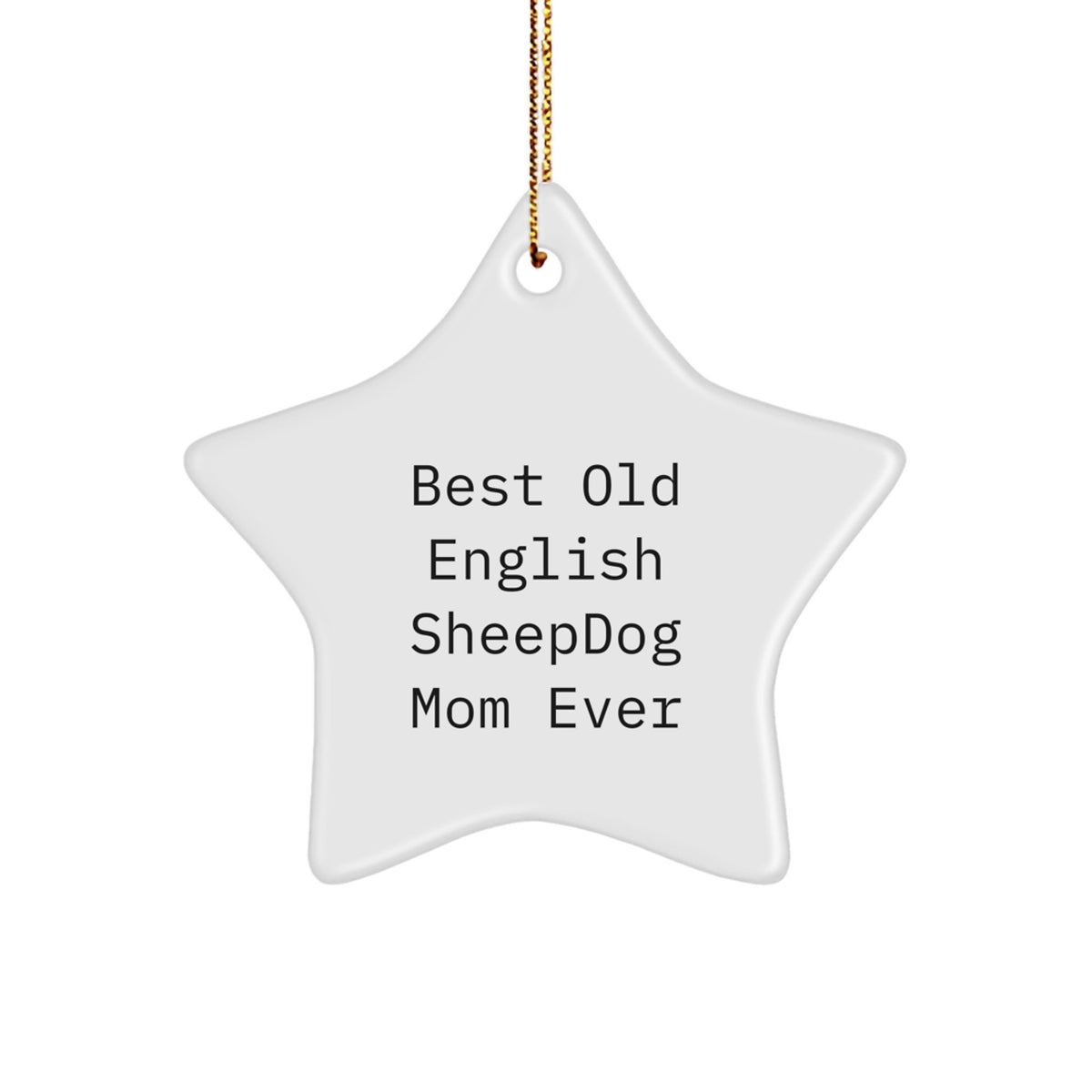 Funny Old English SheepDog Mom Ever Gifts from Family to Old English SheepDog Christmas Unique Treasures, Star Ornament for Old English SheepDog Lovers, Gifts for Old English SheepDog Enthusiasts - Image 1