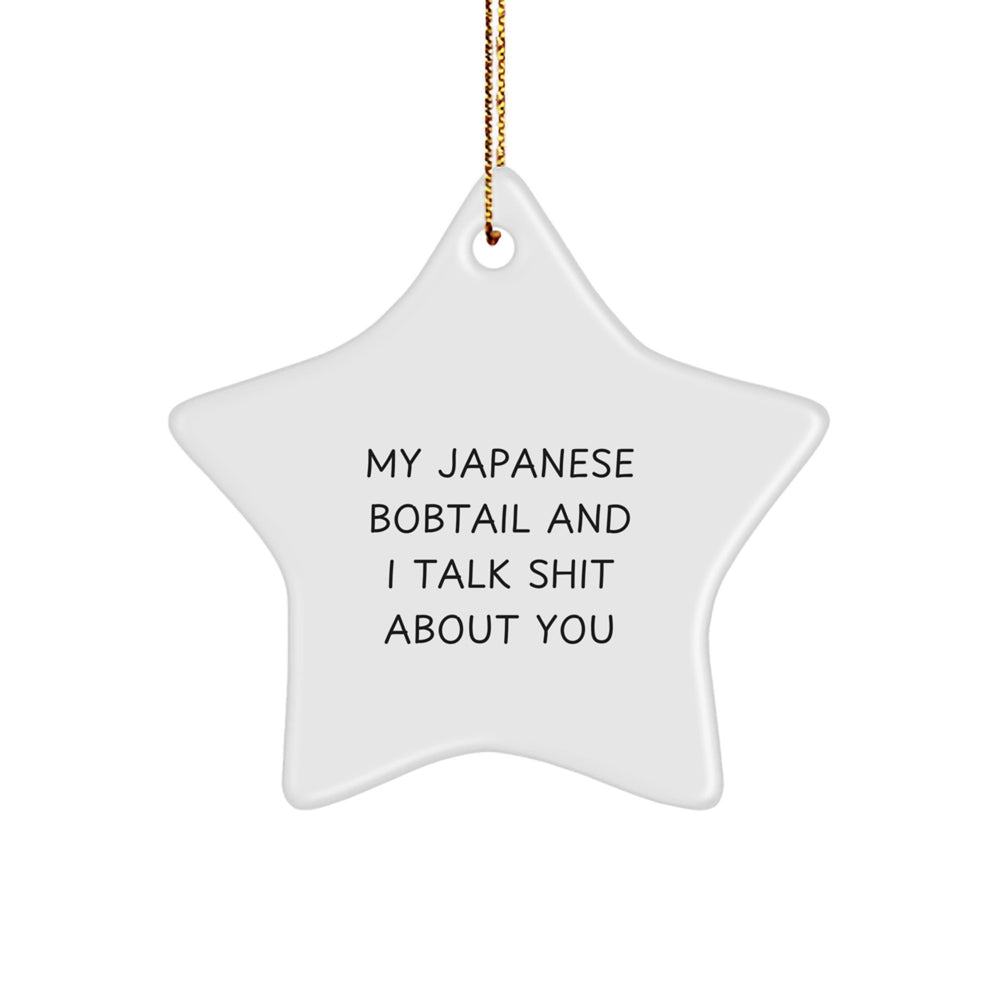 Funny Japanese Bobtail Cat Gifts, Star Ornament, 'My Japanese Bobtail And I Talk Shit About You', Christmas Unique Gifts from Friends for Japanese Bobtail Cat Lovers - Image 1
