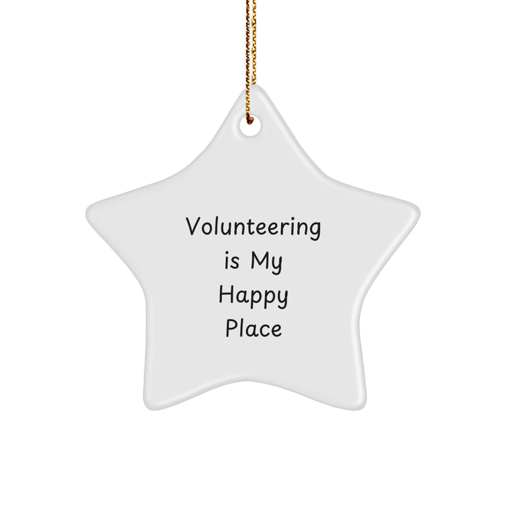 Volunteering Gifts from Friends for Men - Star Ornament with Quote 'Volunteering Is My Happy Place' - Unique Christmas Unique Gifts for Volunteering Enthusiasts - Image 1