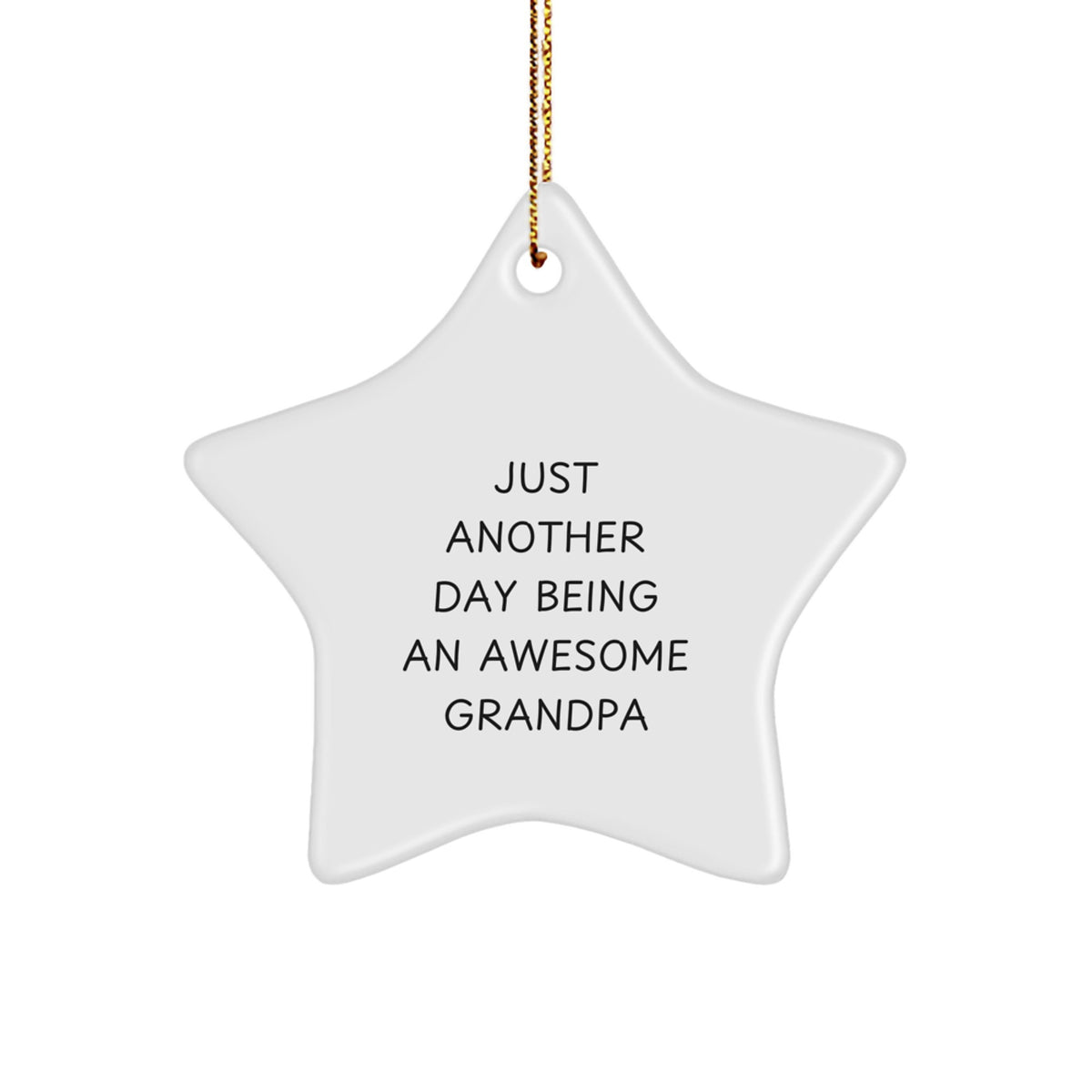 Funny Grandpa Gifts, Star Ornament, 'Just Another Day Being An Awesome Grandpa', Christmas Unique Gifts from Family to Grandpa - Image 1