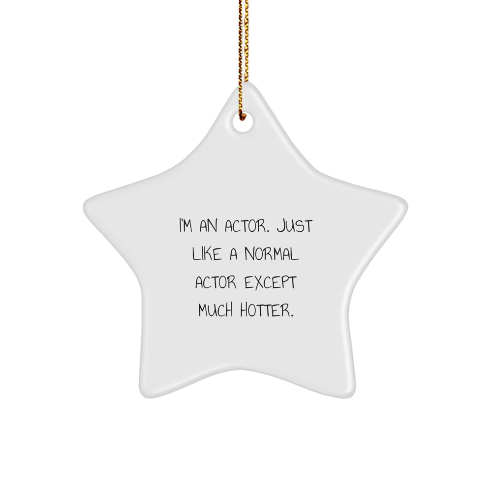 Funny Actor Gifts from Friends, Funny Actor Star Ornament for Men, Women, Friends, and Family, Actor Christmas Unique Gifts - Image 1