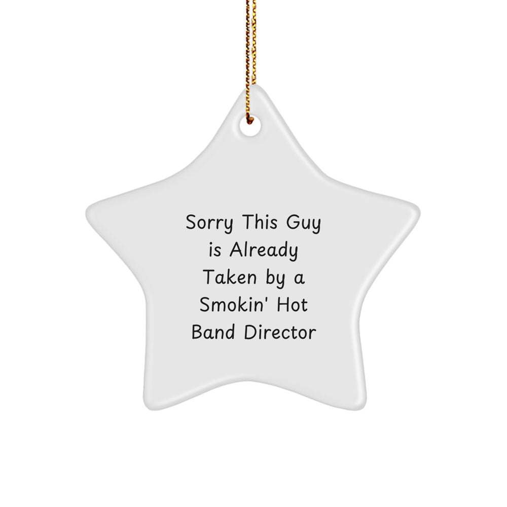 Funny Band Director Gifts, 'Sorry This Guy Is Already Taken' Star Ornament for Band Director, Gifts from Friends, Christmas Unique Presents - Image 1