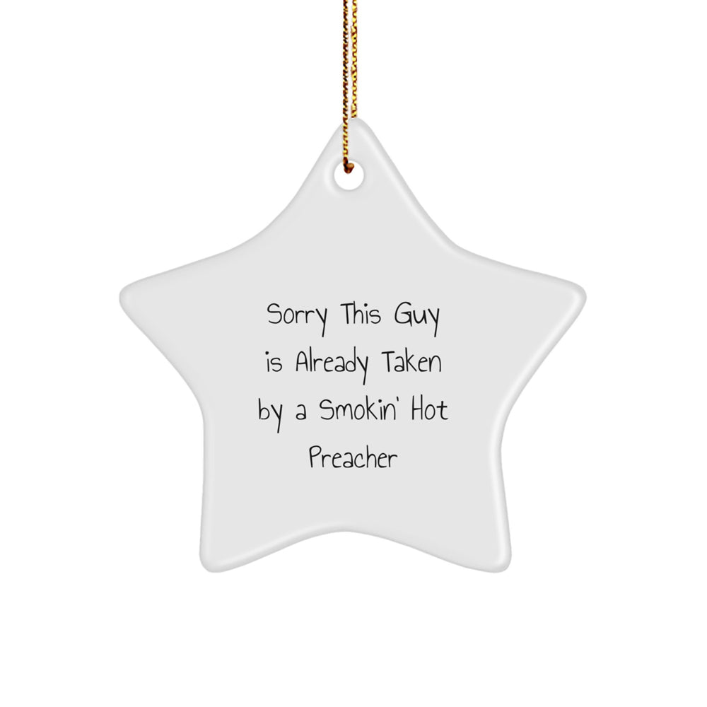 Funny Preacher Gifts, 'Sorry This Guy Is Already Taken By A Smokin' Hot Preacher' Star Ornament, Christmas Unique Gifts for Men, Women, Friends, Coworkers, Family - Image 1