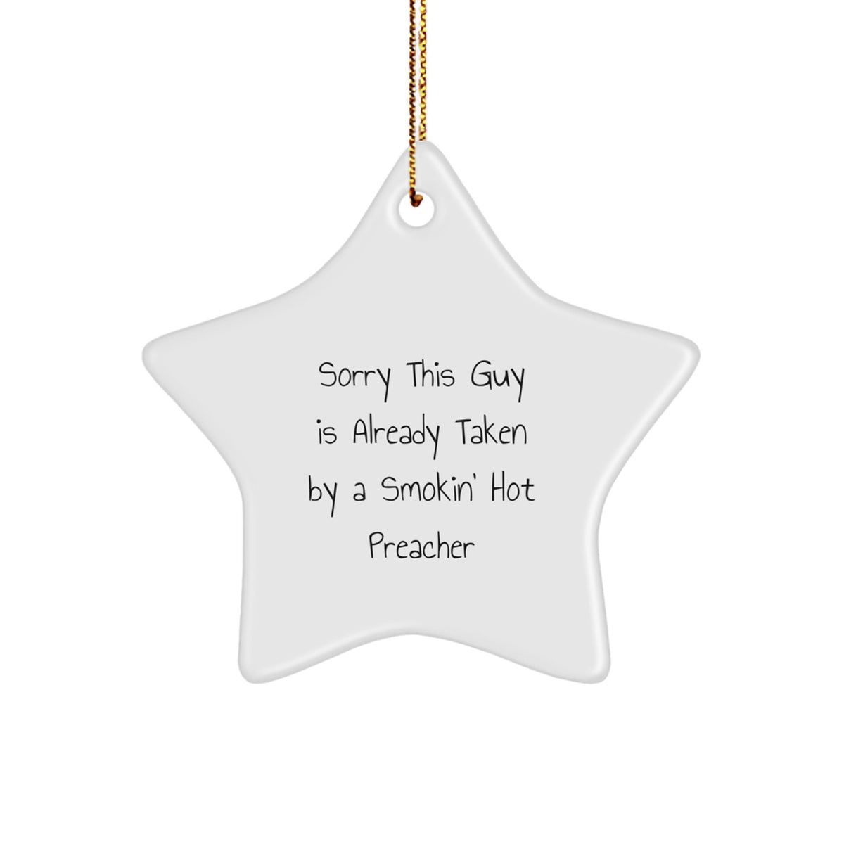 Funny Preacher Gifts, 'Sorry This Guy Is Already Taken By A Smokin' Hot Preacher' Star Ornament, Christmas Unique Gifts for Men, Women, Friends, Coworkers, Family - Image 1