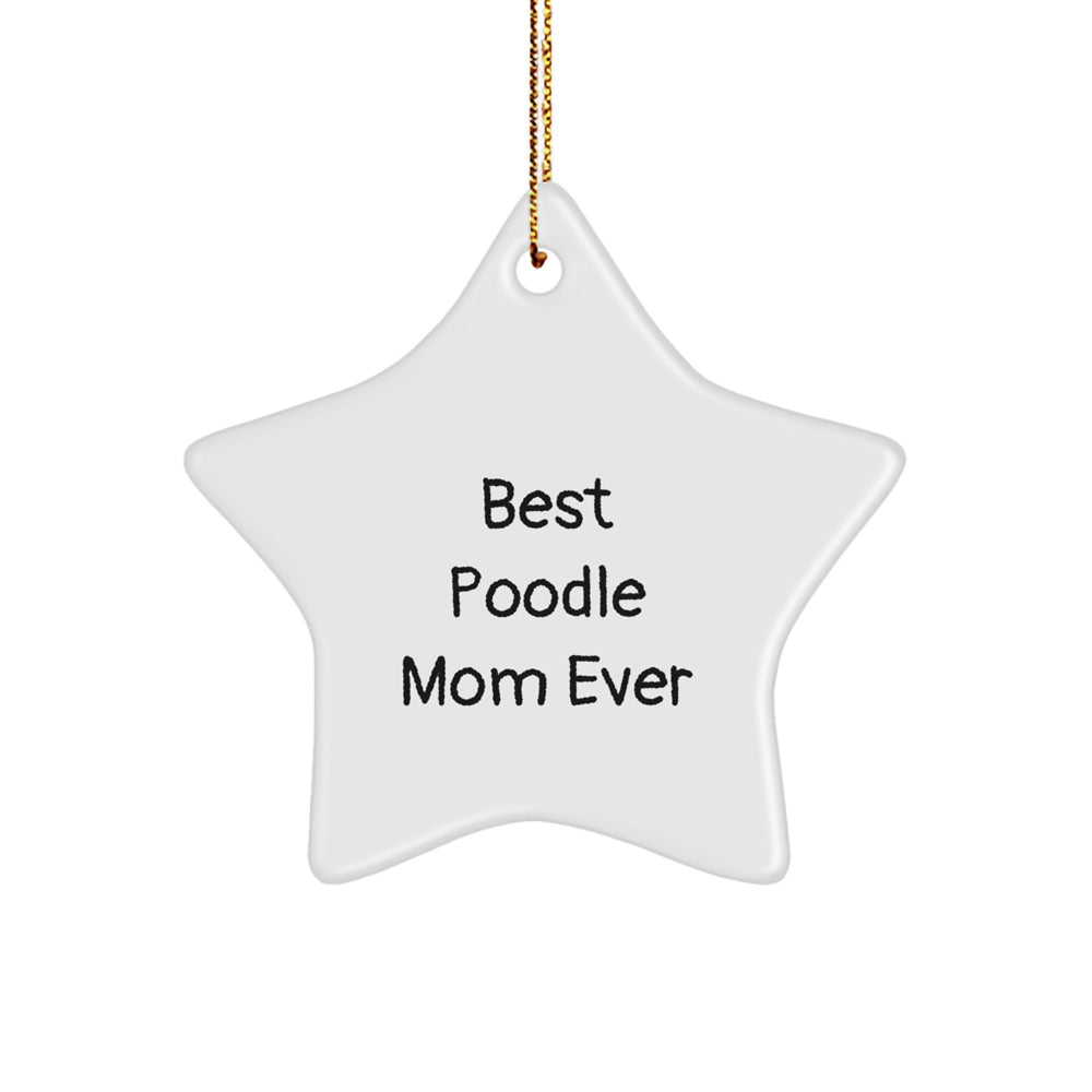 Funny Poodle Dog Gifts from Best Poodle Mom Ever, Star Ornament for Christmas Unique Gifts for Poodle Dog Lovers, Gifts from Mom for Christmas - Image 1