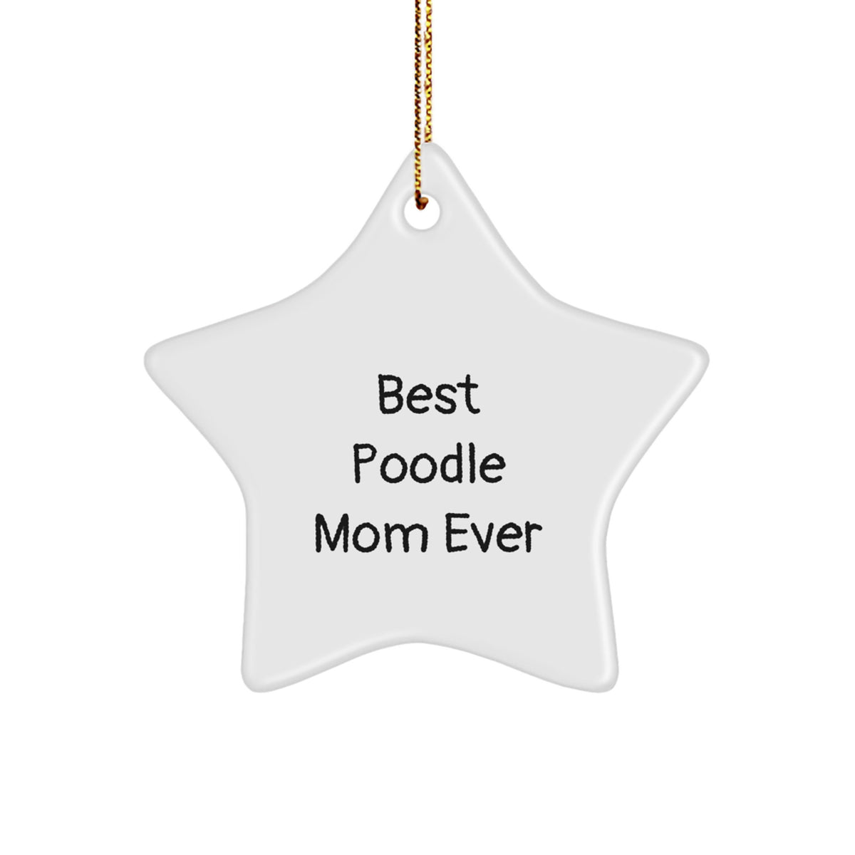 Funny Poodle Dog Gifts from Best Poodle Mom Ever, Star Ornament for Christmas Unique Gifts for Poodle Dog Lovers, Gifts from Mom for Christmas - Image 1