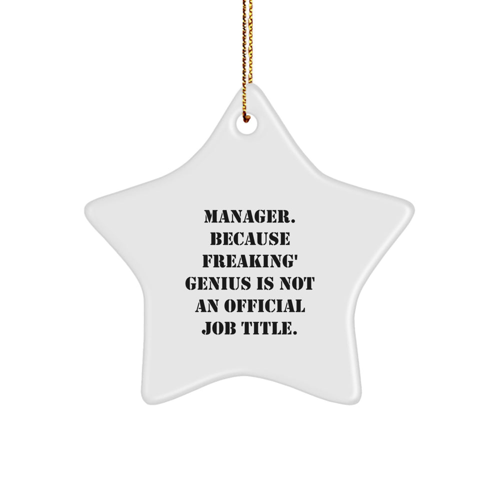 Funny Manager Star Ornament, 'Manager. Because Freaking' genius Is Not An Official Job Title.' Gifts from Friends to Manager for Christmas - Image 1