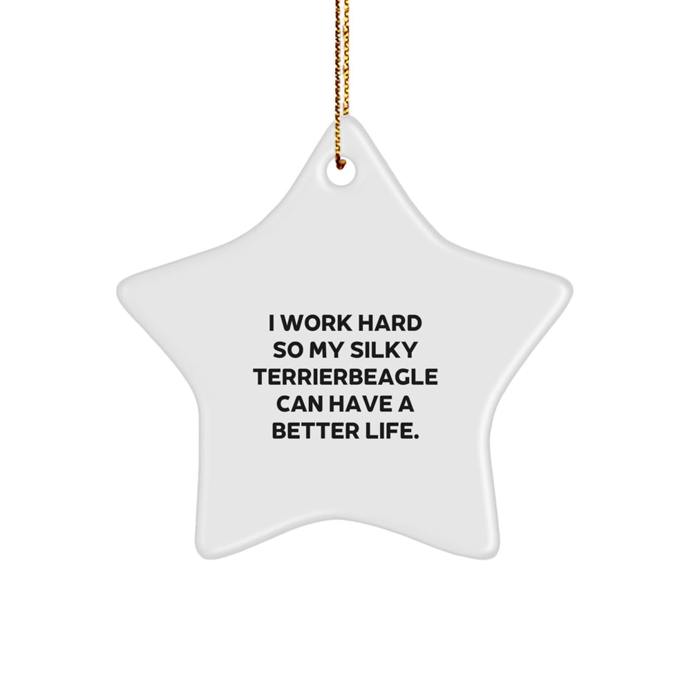 Silky Terrier Dog Lovers' Christmas Unique Gift, 'I Work Hard' Inspirational Star Ornament, Gifts from Family, for Silky Terrier Dog - Image 1