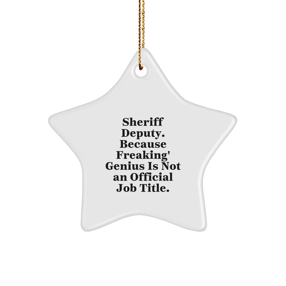 Funny Sheriff Deputy Gifts - Star Ornament for Sheriff Deputy Lovers, Gifts from Friends, Gifts for Sheriff Deputy, Christmas Unique Gifts - Image 1