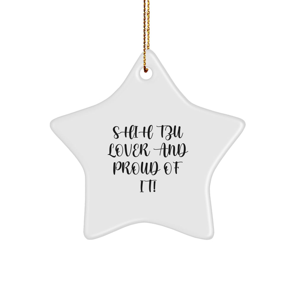 Shih Tzu Dog Lover Gifts, Star Ornament for Christmas, Funny Quote 'Shih Tzu Lover And Proud Of It!' from Friends, Family, or Coworkers - Image 1