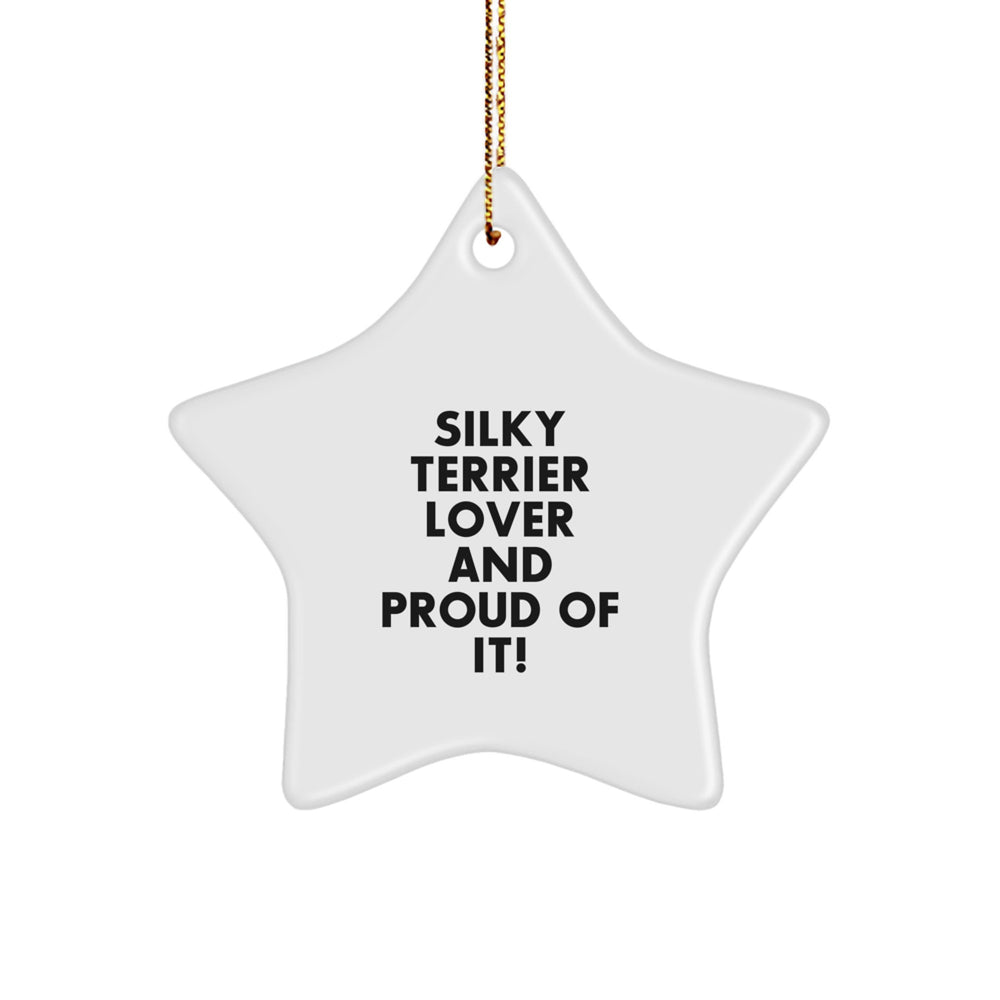 Silky Terrier Dog Gifts from Friends - Star Ornament, 'Silky Terrier Lover And Proud Of It!' Quote, Christmas Unique Gifts for Family - Image 1