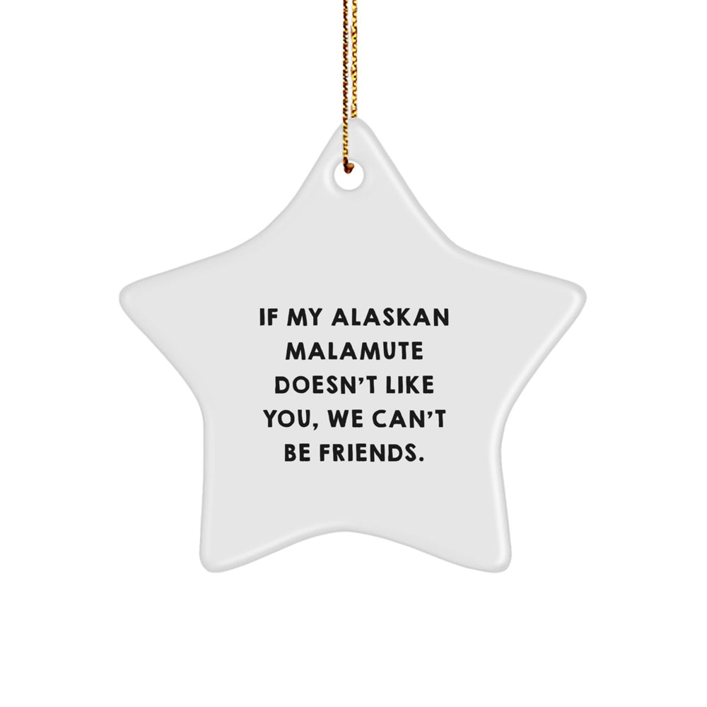 Alaskan Malamute Dog Lovers Star Ornament, Funny Quote, Gifts from Friends, for Christmas Unique Gifts - Image 1