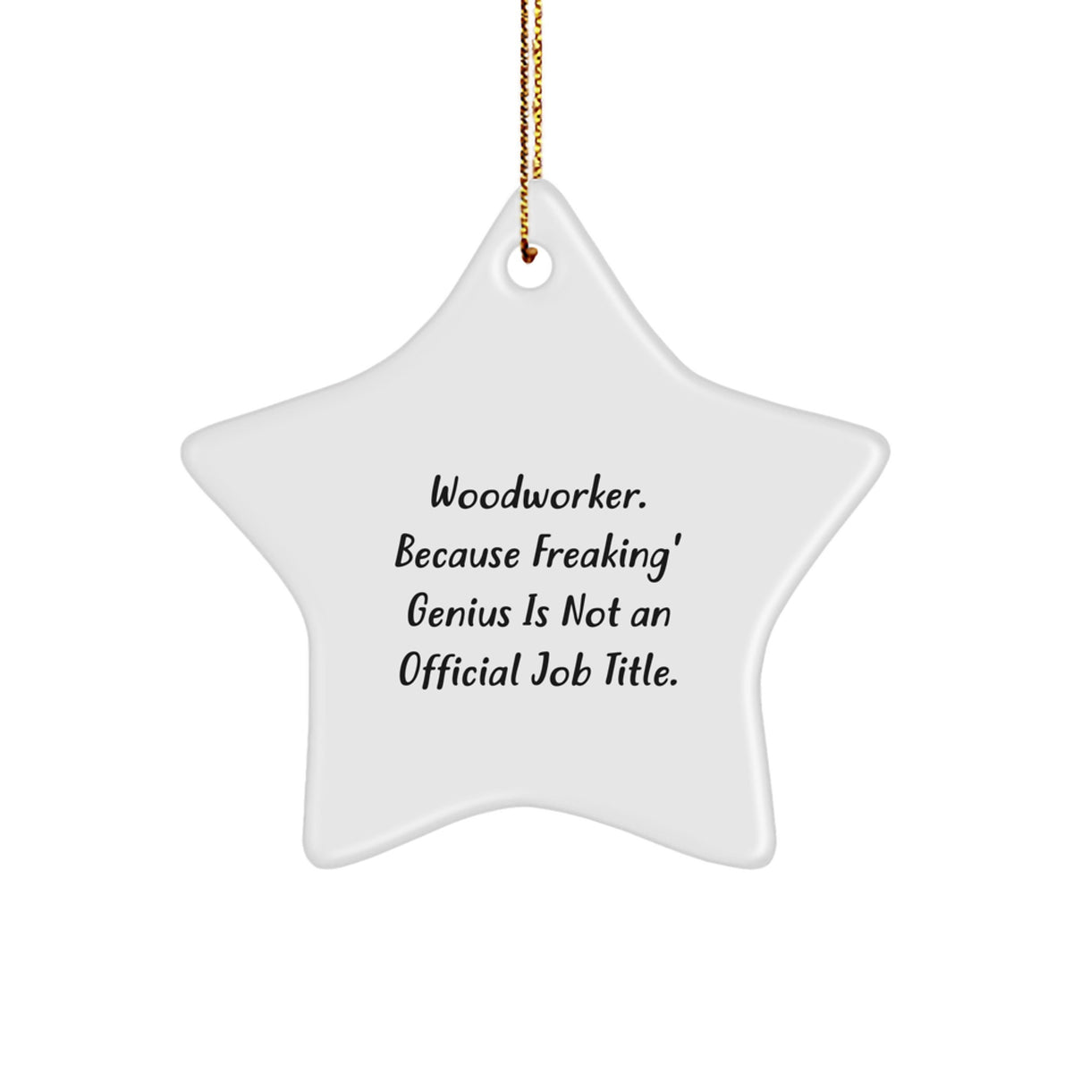Woodworker Gifts from Men, 'Freaking' genius Is Not An Official Job Title., Star Ornament for Christmas, Gifts for Woodworkers - Image 1