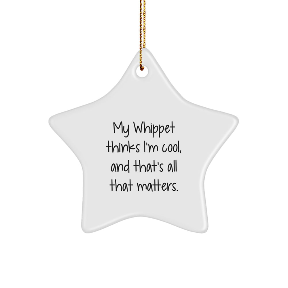 Whippet Dog Lover Gifts, Funny Quote Star Ornament, Gifts from Friends, Star-Shaped Decorations for Christmas - Image 1