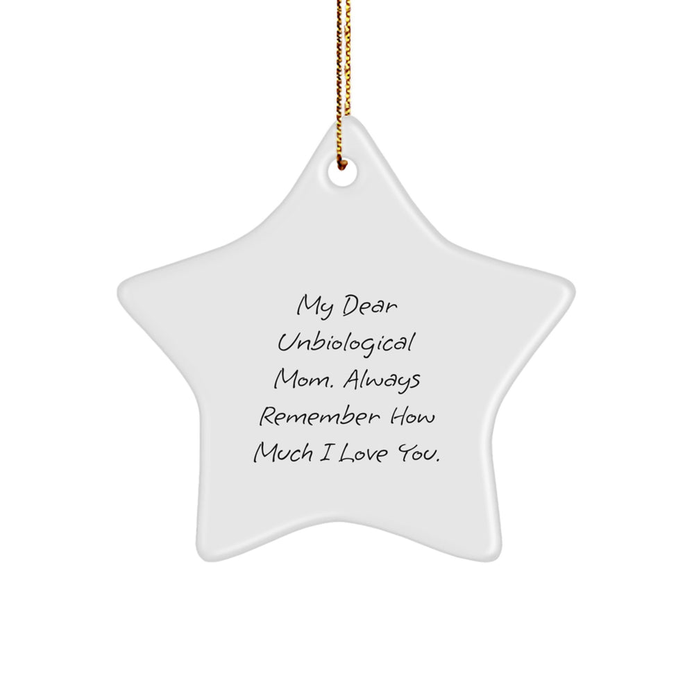 Funny Unbiological Mom Gifts - Star Ornament with Inspirational Quote - Gifts from Family for Unbiological Mom - Christmas Unique Gifts - Image 1