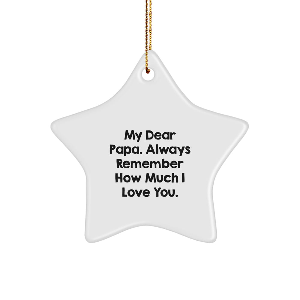 Papa's Star Ornament, 'My Dear Papa. Always Remember How Much I Love You.', Gifts from Family for Papa, Christmas Unique Gifts - Image 1