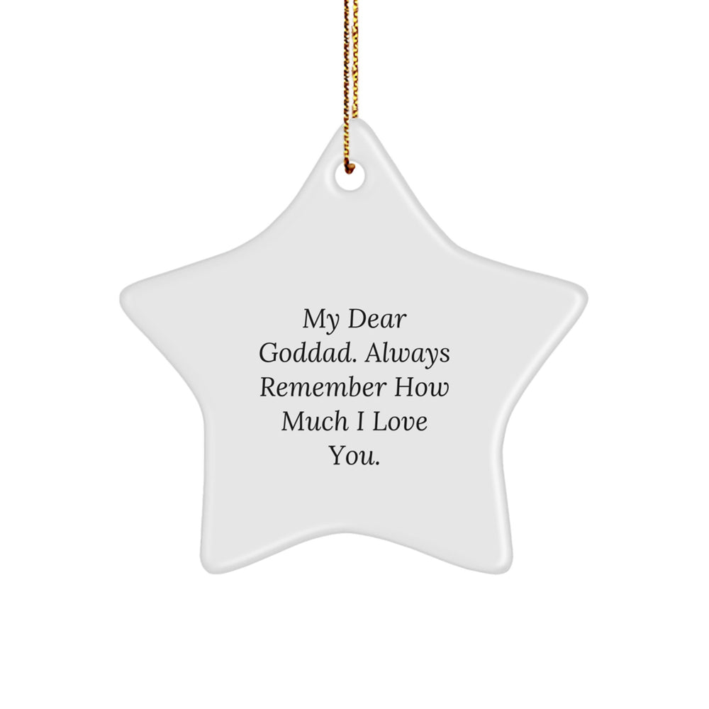 Funny Goddad Gifts, My Dear Goddad. Always Remember How Much I Love You., Star Ornament for Christmas, Gifts from Men, Gifts for Goddad - Image 1