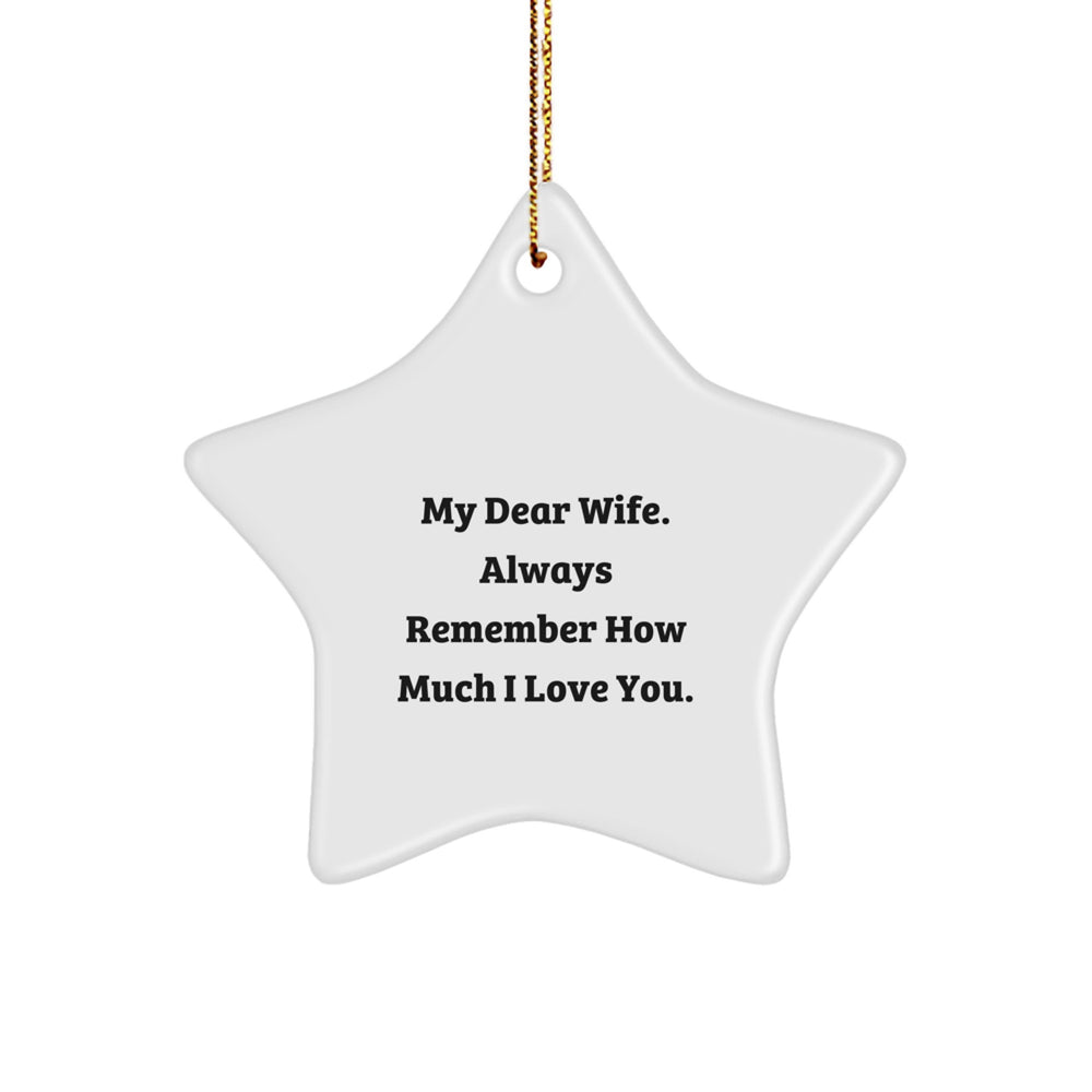 Wife Gifts from Men, Funny Star Ornament with Quote 'My Dear Wife. Always Remember How Much I Love You.', Christmas Unique Gifts - Image 1