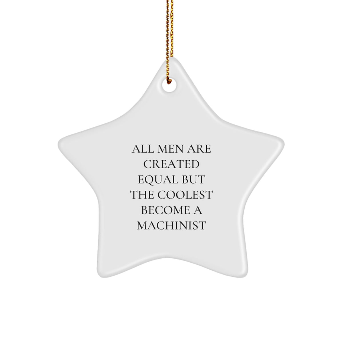 Funny Machinist Gifts for Men, Star Ornament with Inspirational Quote, Christmas Unique Presents from Family - Image 1