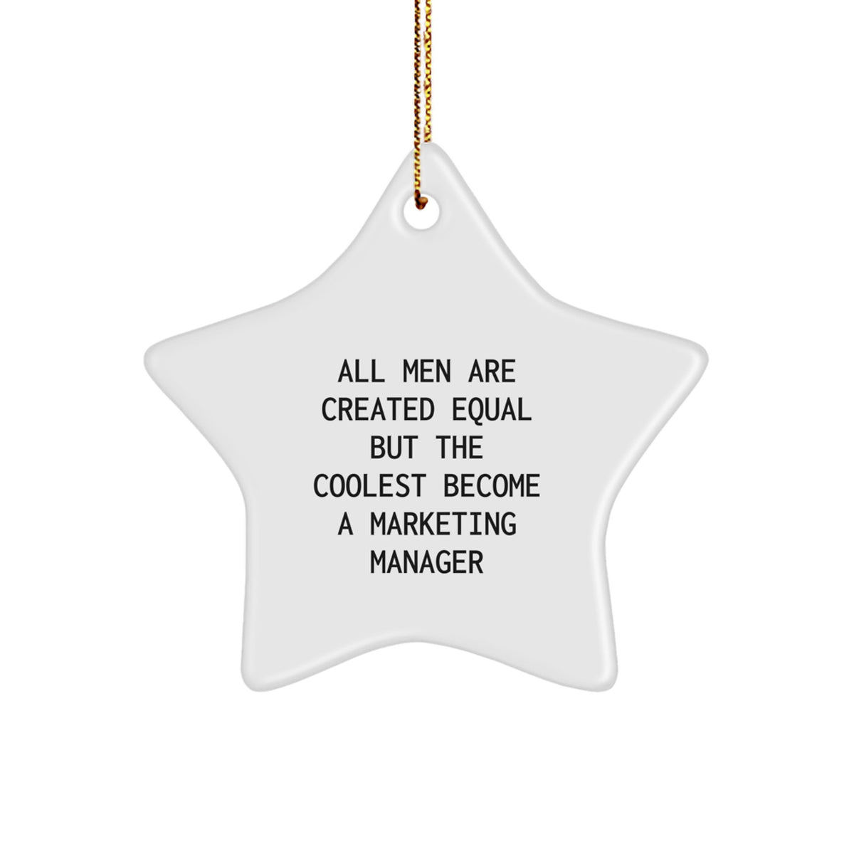 Funny Marketing Manager Gifts, Cute White Star Ornament with Inspirational Quote, Gifts from Men for Friends and Coworkers at Christmas - Image 1