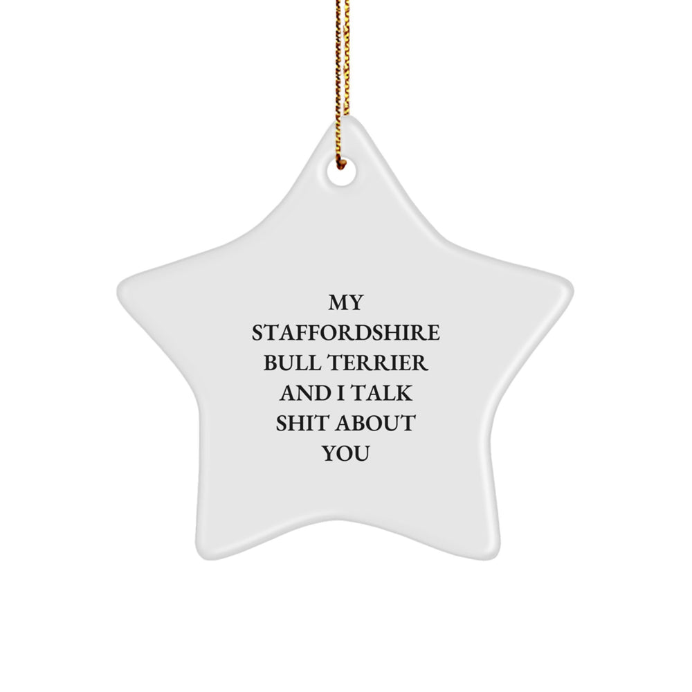 Staffordshire Bull Terrier Dog Star Ornament, Funny Quote Gifts from Men, Christmas Unique Gifts for Staffordshire Bull Terrier Dog - Image 1