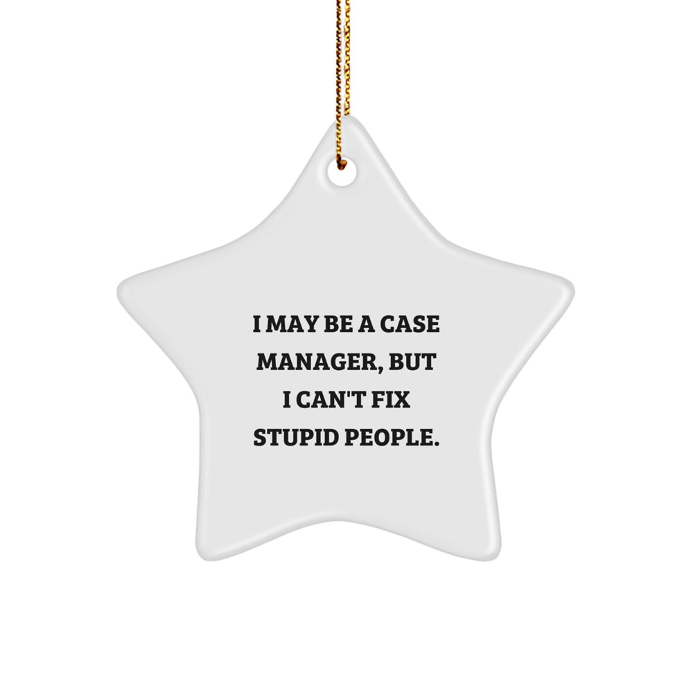 Funny Case Manager Gifts, 'I May Be A Case Manager, But...' Star Ornament for Christmas, Gifts from Family, Friends, or Coworkers for Case Manager - Image 1