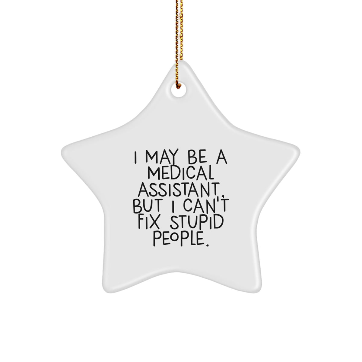 Medical Assistant Gifts Funny Quote Star Ornament from Friends, Gifts for Medical Assistants, Christmas Unique Presents - Image 1