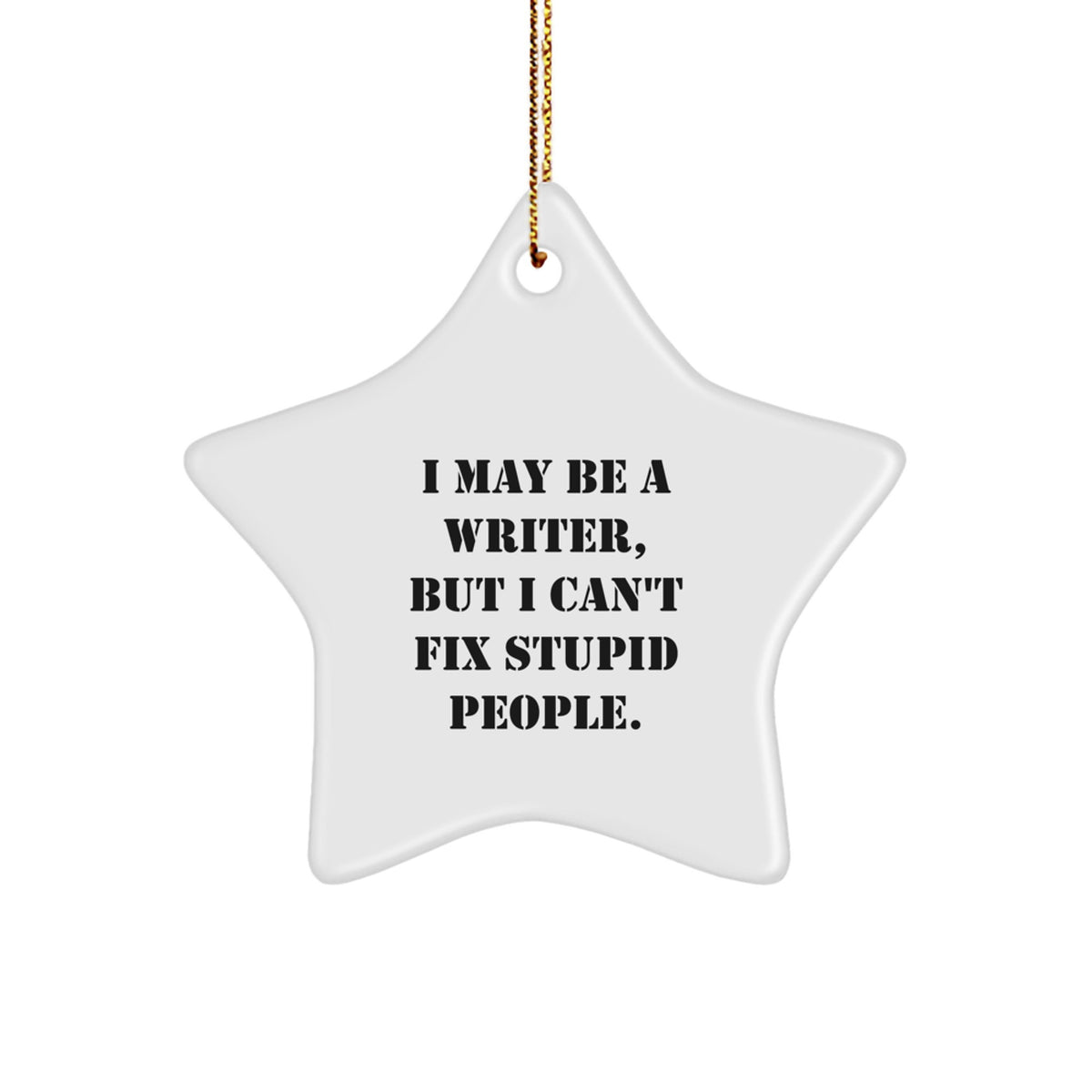 Funny Writer Gifts for Men - I May Be A Writer Star Ornament, White, Star Shaped, Christmas Unique Gifts from Family, Friends, or Coworkers to Writers - Image 1