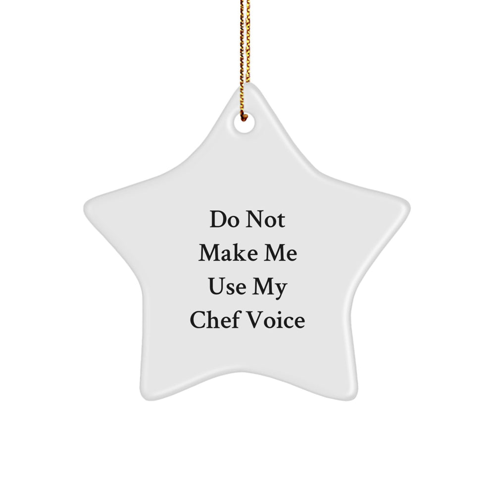 Funny Chef Gifts from Friends - White Star Ornament, 'Do Not Make Me Use My Chef Voice' Christmas Unique - Image 1