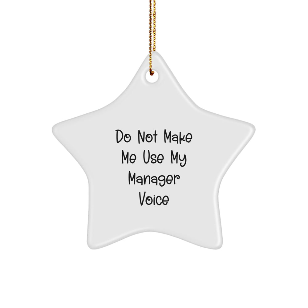 Funny Manager Gifts from Friends, Manager Star Ornament Do Not Make Me Use My Manager Voice, Christmas Unique Gifts for Manager - Image 1