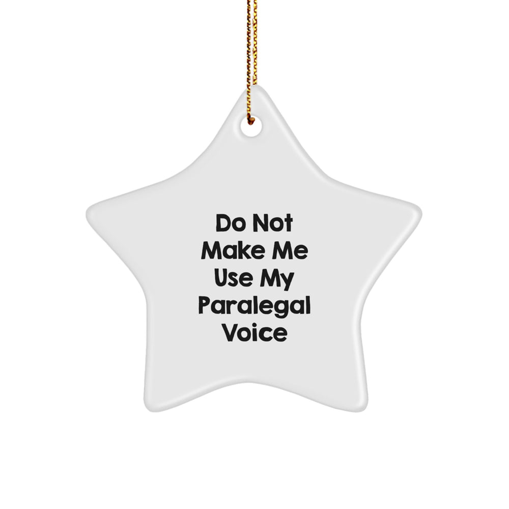 Funny Paralegal Star Ornament Gifts from Friends for Christmas - Do Not Make Me Use My Paralegal Voice, Funny Paralegal Office Decor, Unique Star Shaped - Image 1
