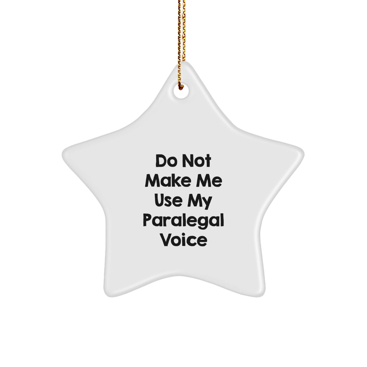 Funny Paralegal Star Ornament Gifts from Friends for Christmas - Do Not Make Me Use My Paralegal Voice, Funny Paralegal Office Decor, Unique Star Shaped - Image 1