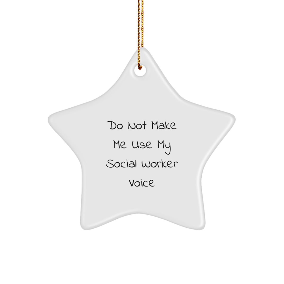 Gifts from Friends to Social Workers, Christmas Unique Ornaments, Funny Star Decoration, 'Do Not Make Me Use My Social Worker Voice', Social Worker Gifts - Image 1