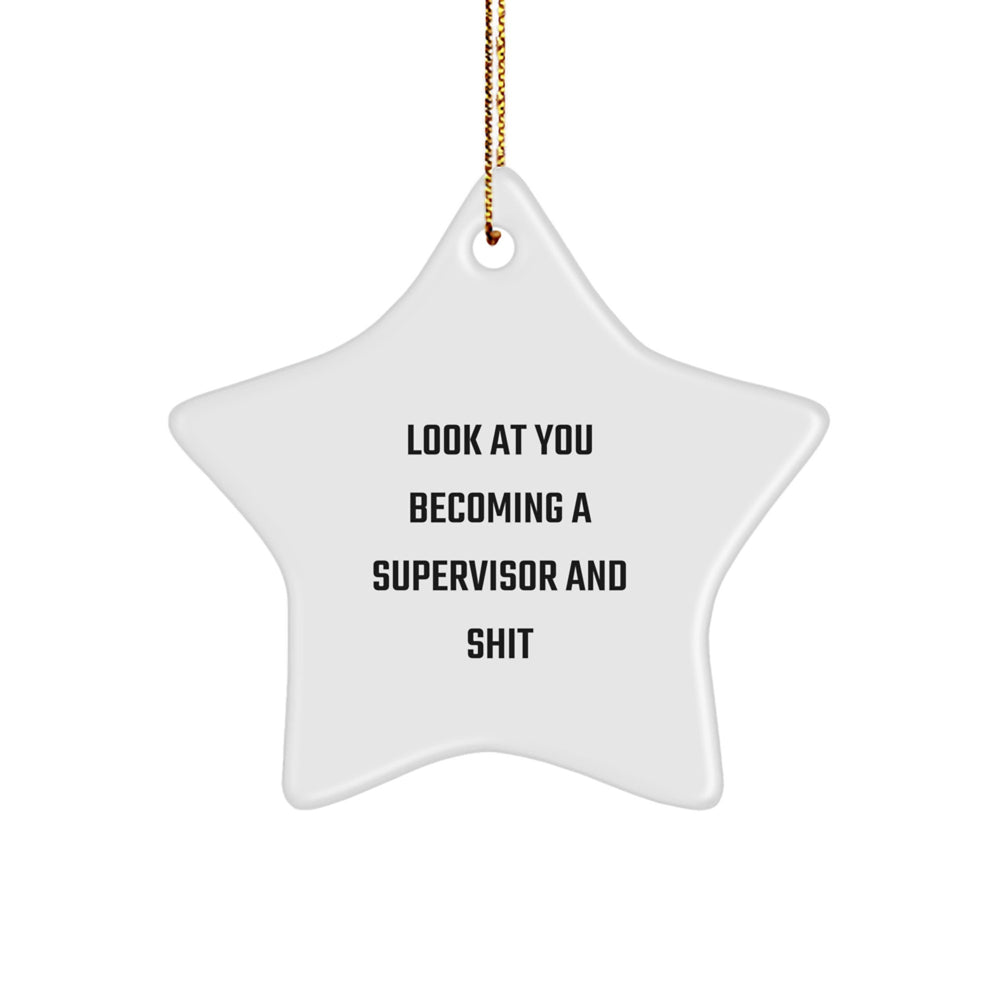 Funny Supervisor Star Ornament, Gifts for Supervisor from Friends or Family, Star Shaped White Color Christmas Decorations, Supervisor Gifts with a Twist - Image 1