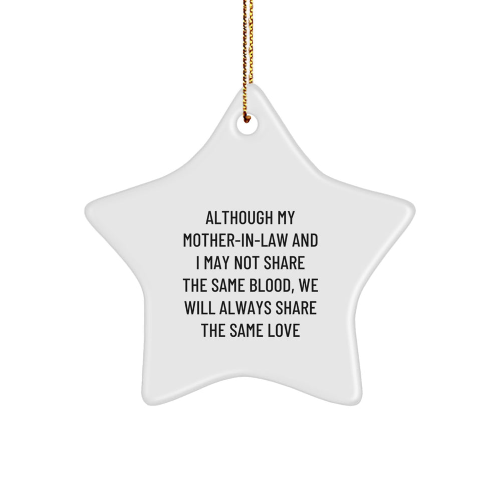 Funny Mom-in-law Christmas Unique Gift, 'Although My Mom-in-law And I May Not Share The Same Blood, We Will Always Share The Same Love' Star Ornament Gifts from Family to Mom-in-law - Image 1